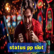 status pp slot